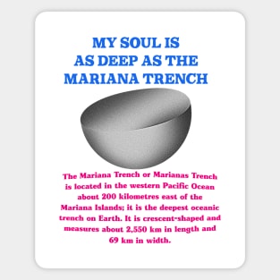 My Soul Is As Deep As The Mariana Trench Magnet